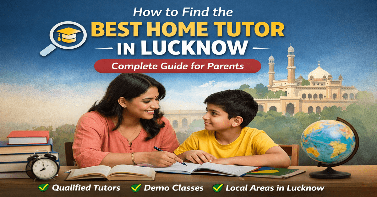 Best Home Tutor in Lucknow teaching student at home